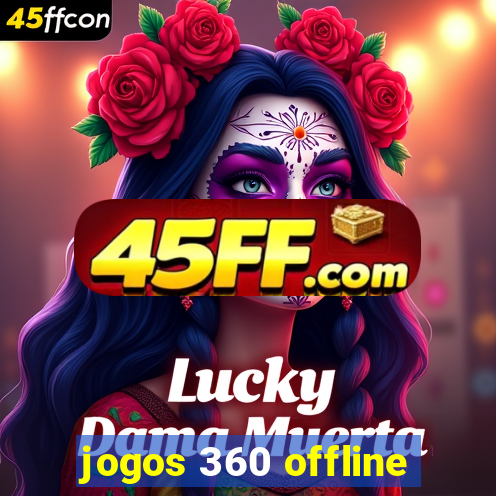 jogos 360 offline
